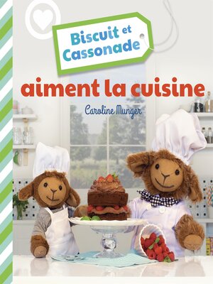 cover image of Biscuit et Cassonade aiment la cuisine